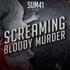 Sum 41, Screaming Bloody Murder mp3