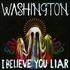 Washington, I Believe You Liar mp3