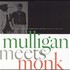 Thelonious Monk & Gerry Mulligan, Mulligan Meets Monk mp3