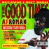 Afroman, The Good Times