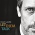 Hugh Laurie, Let Them Talk