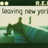 R.E.M., Leaving New York mp3