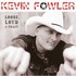 Kevin Fowler, Loose Loud & Crazy mp3
