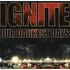 Ignite, Our Darkest Days mp3