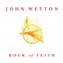 John Wetton, Rock of Faith mp3