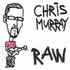 Chris Murray, Raw mp3