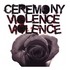 Ceremony, Violence, Violence mp3