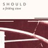 Should, A Folding Sieve mp3
