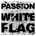 Passion, Passion: White Flag mp3