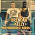 Brendan Kelly & The Wandering Birds, I'd Rather Die Than Live Forever mp3