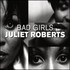 Juliet Roberts, Bad Girls mp3