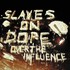 Slaves on Dope, Over The Influence mp3