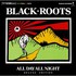 Black Roots, All Day All Night (Deluxe Edition) mp3