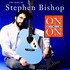 Stephen Bishop, On and On: The Hits of Stephen Bishop mp3