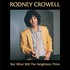 Rodney Crowell, But What Will The Neighbors Think mp3