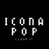 Icona Pop, I Love It mp3