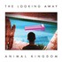 Animal Kingdom, The Looking Away mp3