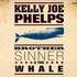 Kelly Joe Phelps, Brother Sinner & the Whale mp3