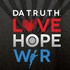 Da' T.R.U.T.H., Love, Hope, War mp3