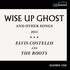 Elvis Costello and The Roots, Wise Up Ghost (Deluxe) mp3