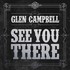 Glen Campbell, See You There mp3