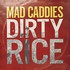 Mad Caddies, Dirty Rice mp3