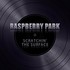 Raspberry Park, Scratchin' The Surface mp3