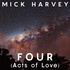 Mick Harvey, Four (Acts Of Love) mp3