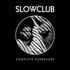 Slow Club, Complete Surrender mp3