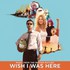 Various Artists, Wish I Was Here mp3