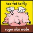Roger Alan Wade, Too Fat To Fly mp3