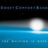 Sweet Comfort Band, The Waiting Is Over mp3
