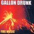 Gallon Drunk, Fire Music mp3