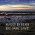 Murder by Death, Big Dark Love mp3