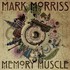 Mark Morriss, Memory Muscle mp3