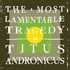 Titus Andronicus, The Most Lamentable Tragedy mp3