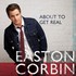 Easton Corbin, About to Get Real mp3