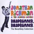Jonathan Richman & The Modern Lovers, Roadrunner, Roadrunner: The Beserkley Collection mp3