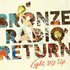 Bronze Radio Return, Light Me Up mp3
