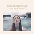 Cage the Elephant, Tell Me I'm Pretty