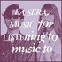 La Sera, Music For Listening To Music To mp3