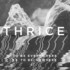 Thrice, To Be Everywhere Is To Be Nowhere mp3