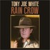 Tony Joe White, Rain Crow mp3