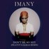 Imany, Don't Be So Shy (Filatov & Karas Remix) mp3