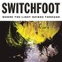 Switchfoot, Where The Light Shines Through mp3