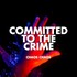 Chaos Chaos, Committed to the Crime mp3