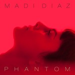 Madi Diaz, Phantom