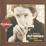 The Paul Butterfield Blues Band, An Anthology: The Elektra Year