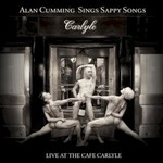 Alan Cumming, Alan Cumming Sings Sappy Songs: Live At The Cafe Carlyle