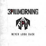 3 Pill Morning, Never Look Back mp3